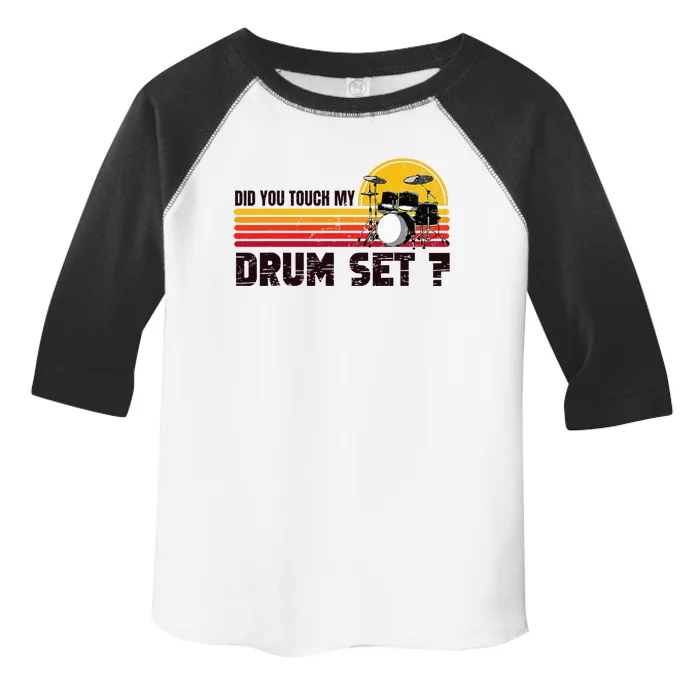 Did You Touch My Drum Set Percussion Music Drummer Toddler Fine Jersey T-Shirt