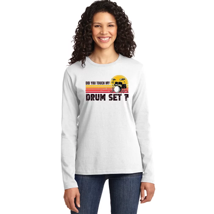 Did You Touch My Drum Set Percussion Music Drummer Ladies Long Sleeve Shirt