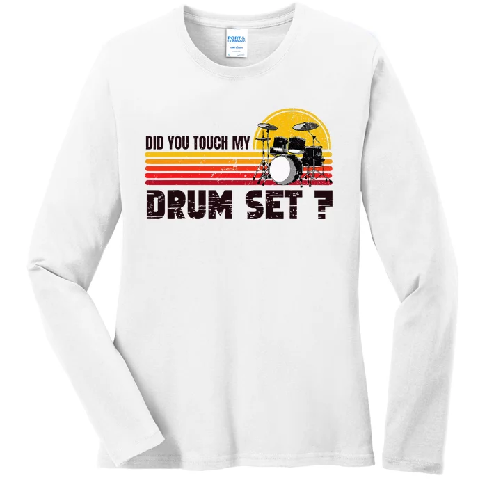 Did You Touch My Drum Set Percussion Music Drummer Ladies Long Sleeve Shirt