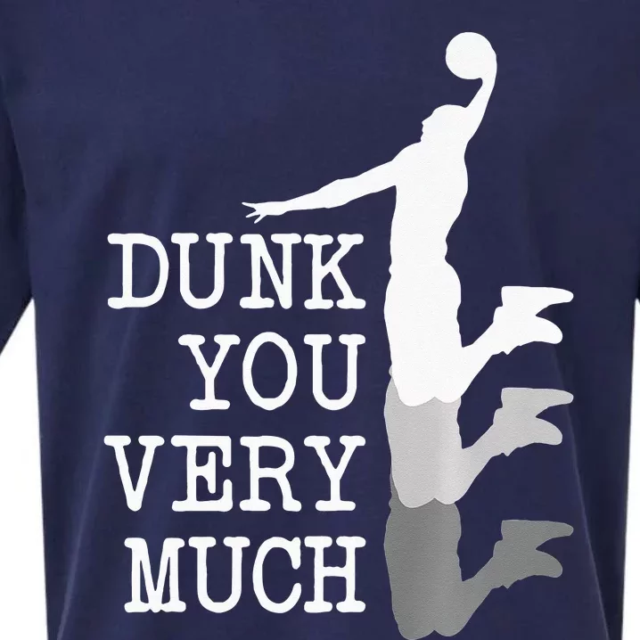 Dunk You Very Much Funny Saying Basketball Lovers Sueded Cloud Jersey T-Shirt