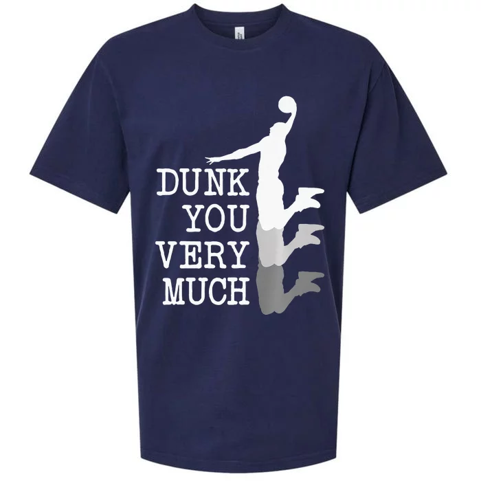 Dunk You Very Much Funny Saying Basketball Lovers Sueded Cloud Jersey T-Shirt