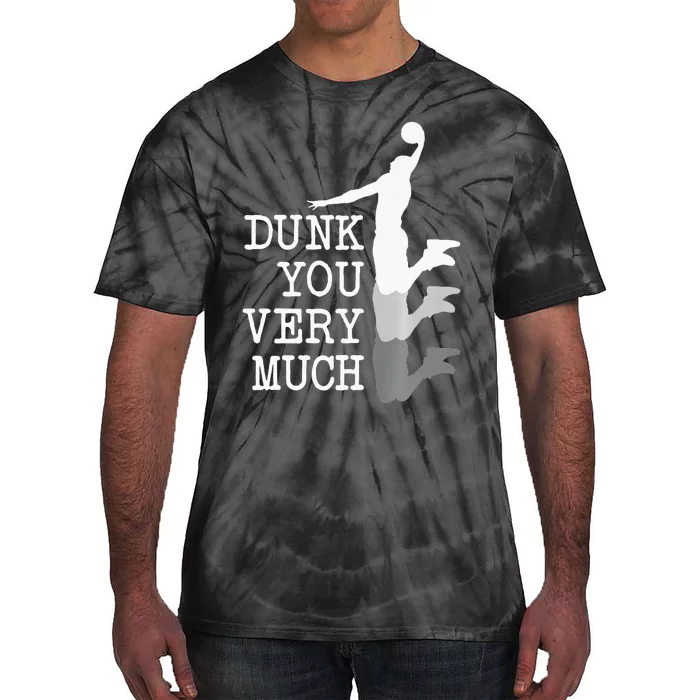 Dunk You Very Much Funny Saying Basketball Lovers Tie-Dye T-Shirt