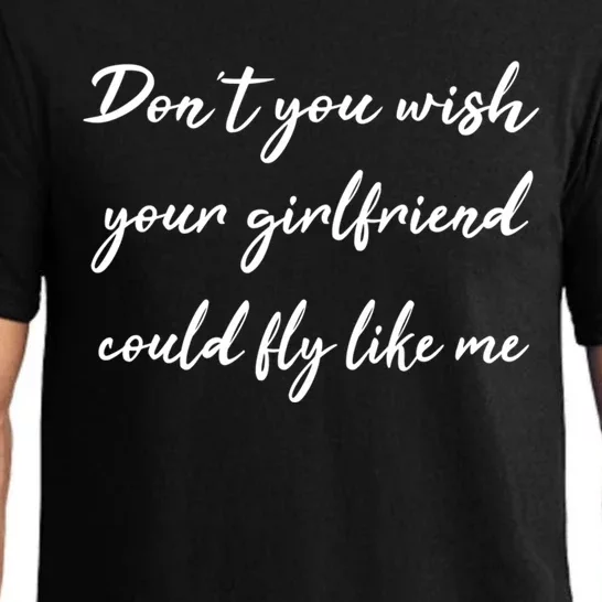 Dont You Wish Your Friend Pilot Flying Meaningful Gift Pajama Set