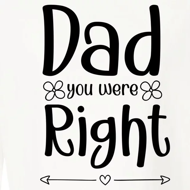 Dad You Were Right Father's Day Gift Cropped Pullover Crew