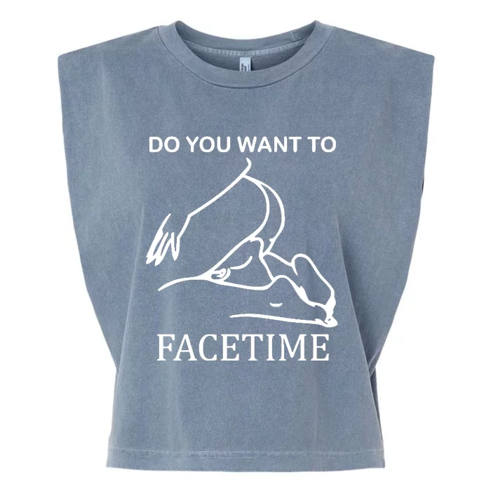 Do You Want To Facetime Garment-Dyed Women's Muscle Tee