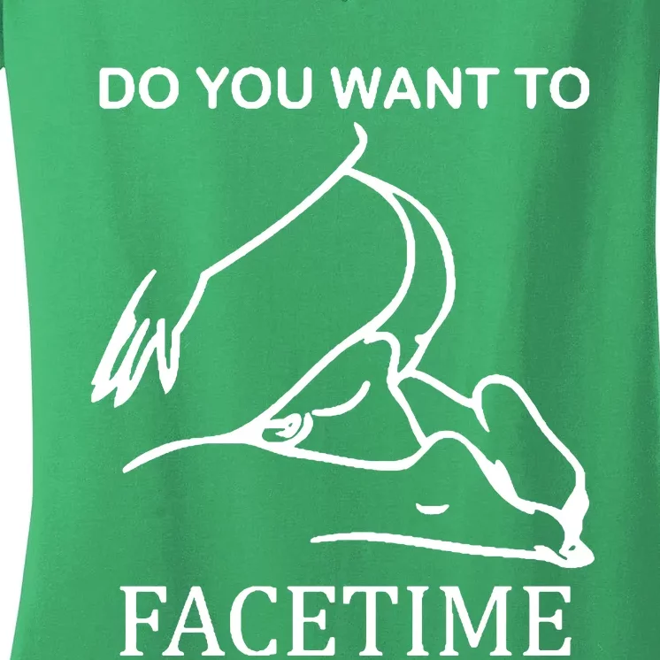 Do You Want To Facetime Women's V-Neck T-Shirt