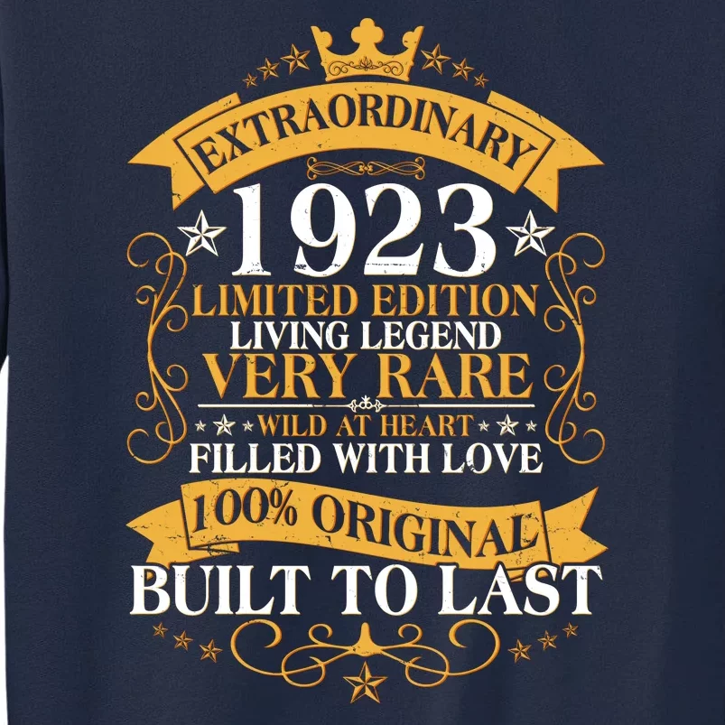 Extraordinary 1923 Limited Edition Built To Last 100th Birthday Tall Sweatshirt