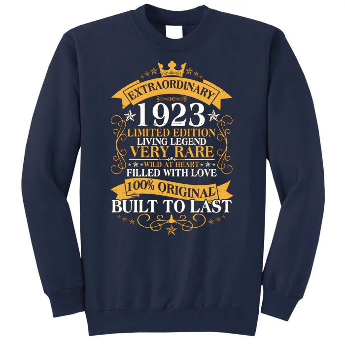 Extraordinary 1923 Limited Edition Built To Last 100th Birthday Tall Sweatshirt