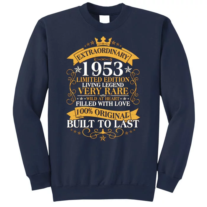 Extraordinary 1953 Limited Edition Built To Last 70th Birthday Sweatshirt