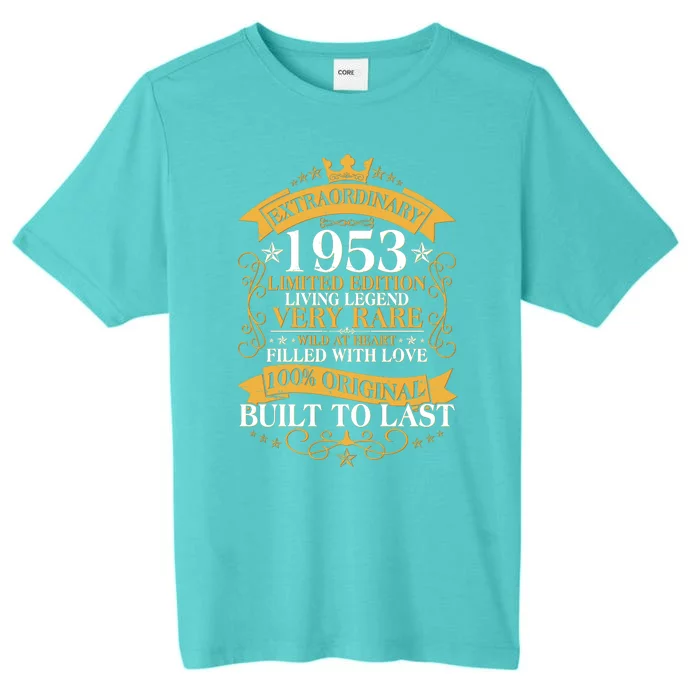 Extraordinary 1953 Limited Edition Built To Last 70th Birthday ChromaSoft Performance T-Shirt