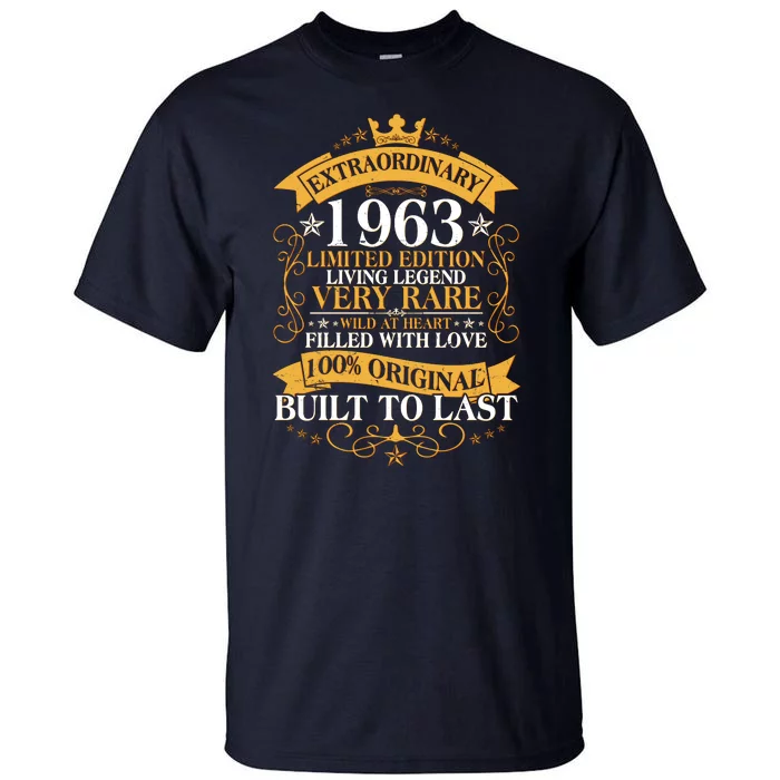 Extraordinary 1963 Limited Edition Built To Last 60th Birthday Tall T-Shirt