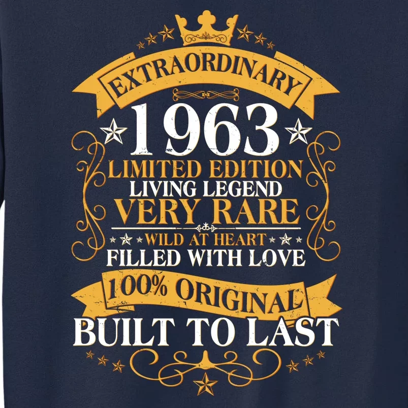 Extraordinary 1963 Limited Edition Built To Last 60th Birthday Tall Sweatshirt