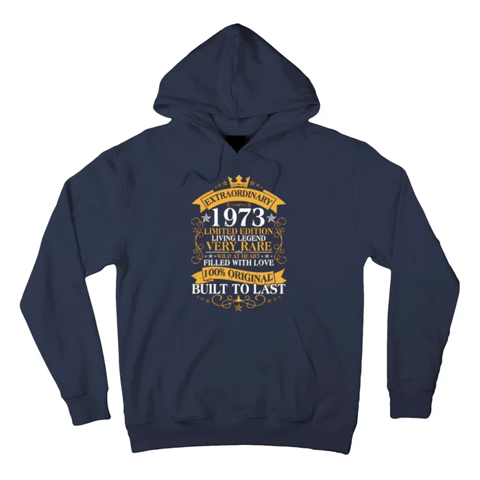 Extraordinary 1973 Limited Edition Built To Last 50th Birthday Hoodie