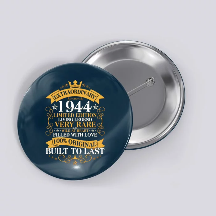 Extraordinary 1944 Limited Edition Built To Last 80th Birthday Button