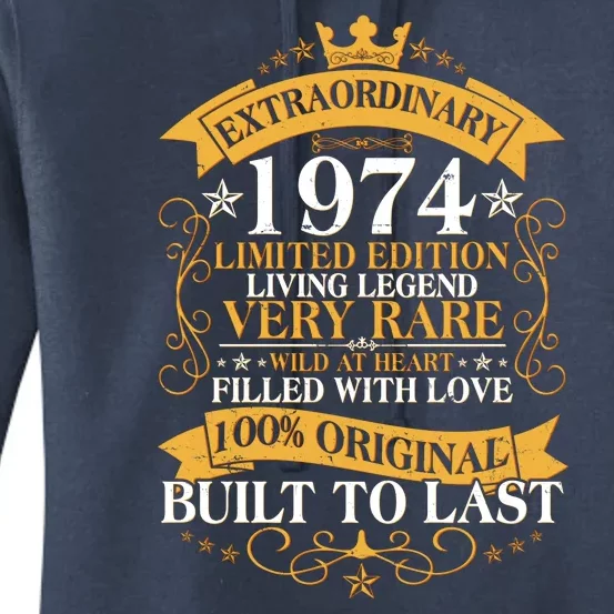 Extraordinary 1974 Limited Edition Built To Last 50th Birthday Women's Pullover Hoodie