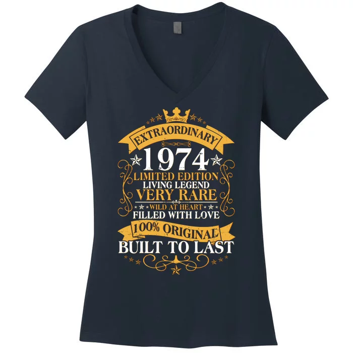 Extraordinary 1974 Limited Edition Built To Last 50th Birthday Women's V-Neck T-Shirt