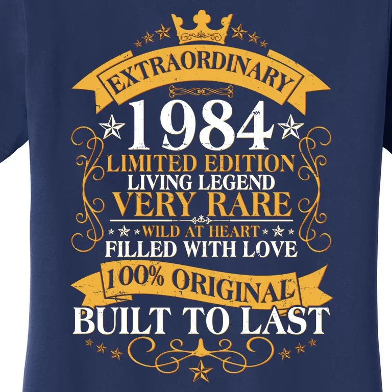 Extraordinary 1984 Limited Edition Built To Last 40th Birthday Women's T-Shirt