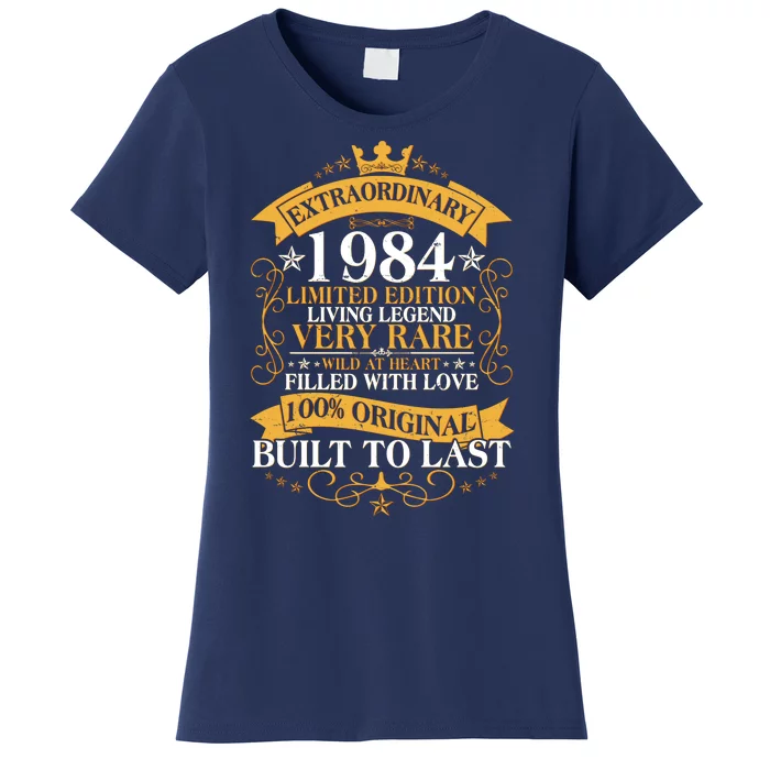 Extraordinary 1984 Limited Edition Built To Last 40th Birthday Women's T-Shirt