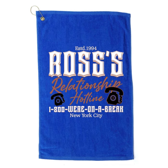 Est 1994 Ross’S Relationship Hotline We Were On A Break Friends Platinum Collection Golf Towel