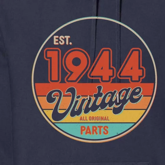 Est 1944 Vintage All Original Parts 80th Birthday Emblem Premium Hoodie