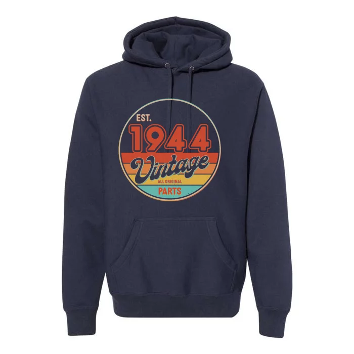 Est 1944 Vintage All Original Parts 80th Birthday Emblem Premium Hoodie