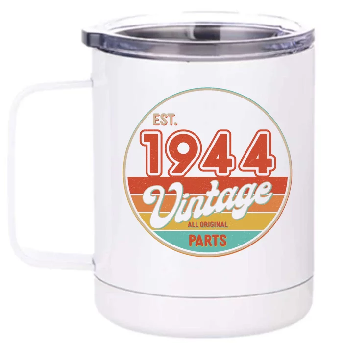 Est 1944 Vintage All Original Parts 80th Birthday Emblem Front & Back 12oz Stainless Steel Tumbler Cup