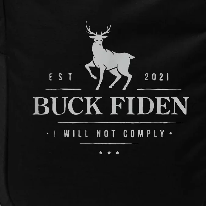 Est 2021 Buck Fiden I Will Not Comply Impact Tech Backpack