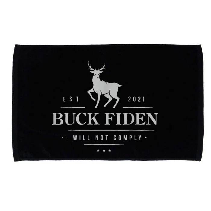 Est 2021 Buck Fiden I Will Not Comply Microfiber Hand Towel