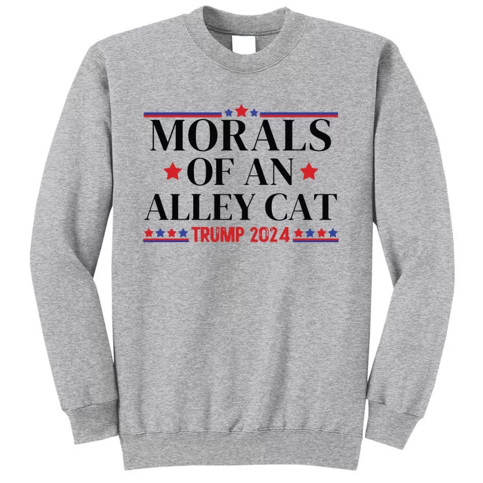 Election 2024 Morals Of An Alley Cat Political Debate Take America Back Maga Tall Sweatshirt