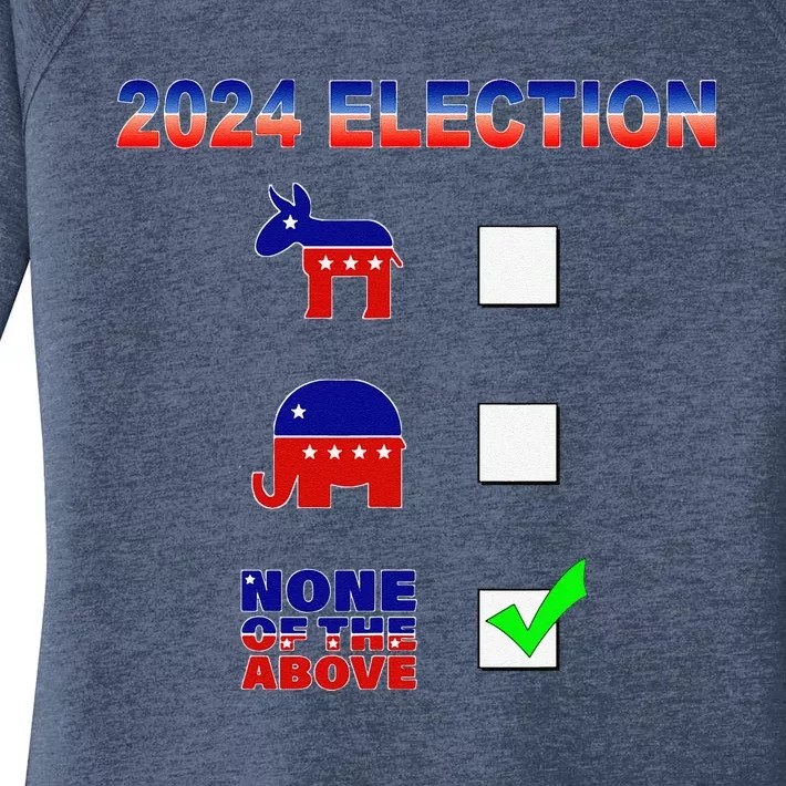 Election 2024 None Of The Above Funny Election Parody Women's Perfect Tri Tunic Long Sleeve Shirt