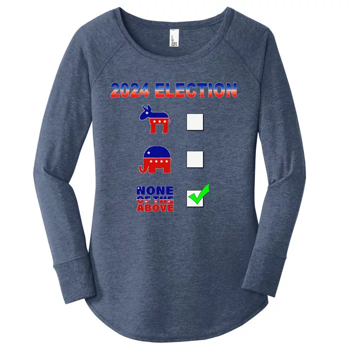 Election 2024 None Of The Above Funny Election Parody Women's Perfect Tri Tunic Long Sleeve Shirt