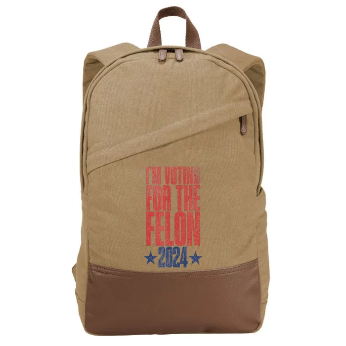 Election 2024 Political Humor IM Voting For The Felon Cotton Canvas Backpack