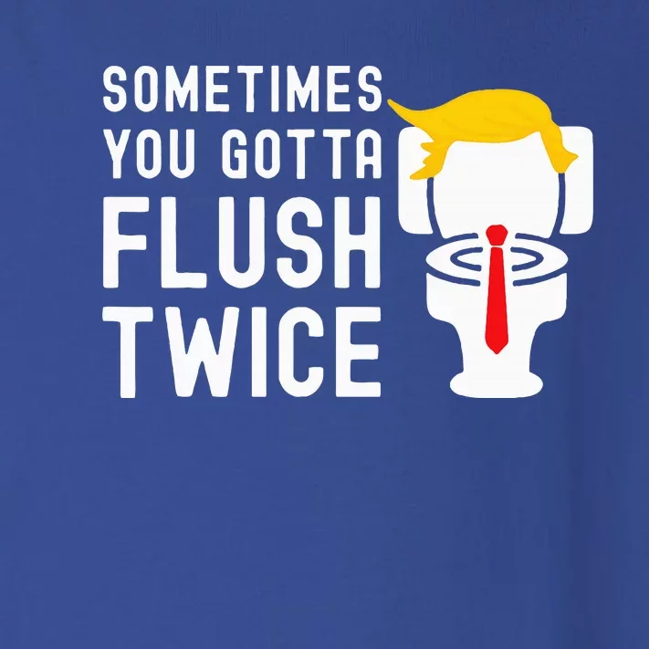 Election 2024 Sometimes You Gotta Flush Twice Toddler Long Sleeve Shirt