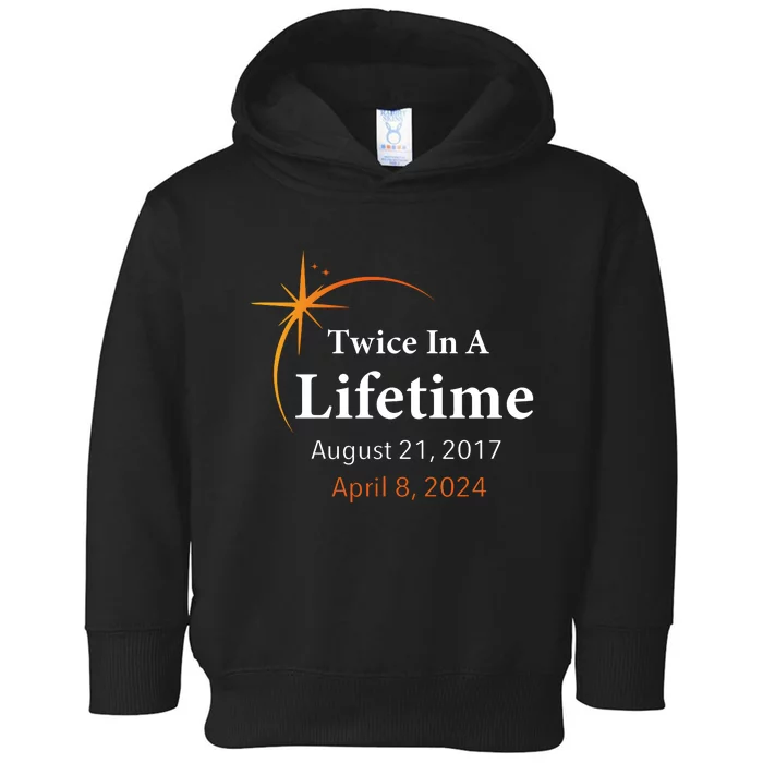 Eclipse 2024 Twice In A Lifetime Solar Eclipse Toddler Hoodie