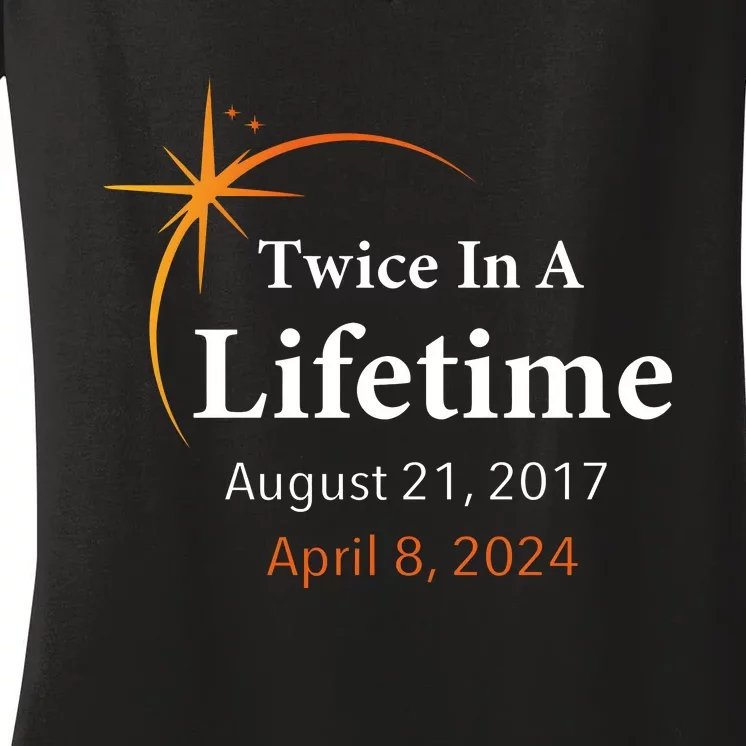 Eclipse 2024 Twice In A Lifetime Solar Eclipse Women's V-Neck T-Shirt