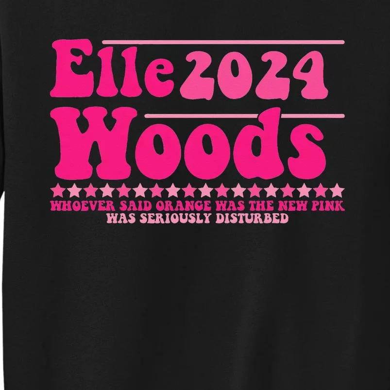 Elle 2024 Woods Funny Pink Text Apparel Sweatshirt