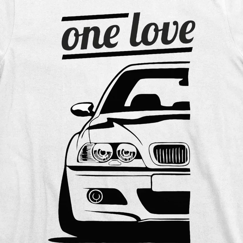 E46 3 Series One Love One Life T-Shirt