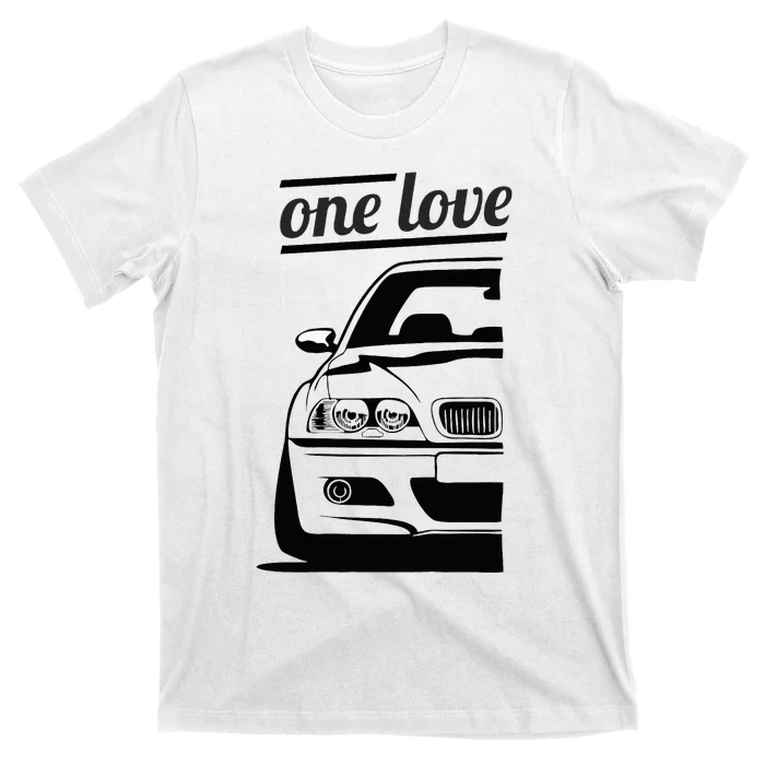 E46 3 Series One Love One Life T-Shirt