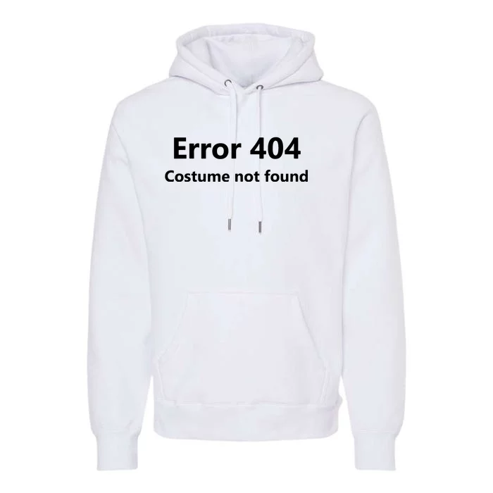 Error 404 Costume Not Found Funny Lazy Halloween Premium Hoodie