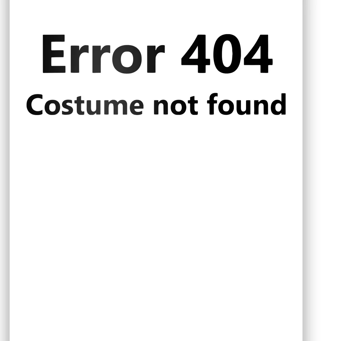 Error 404 Costume Not Found Funny Lazy Halloween Poster