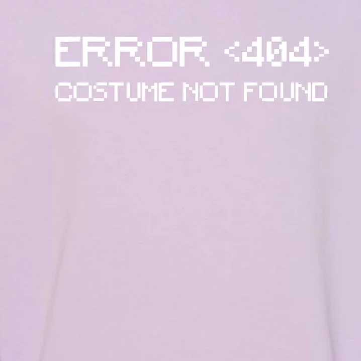 Error 404 Costume Not Found Funny Halloween Garment-Dyed Sweatshirt