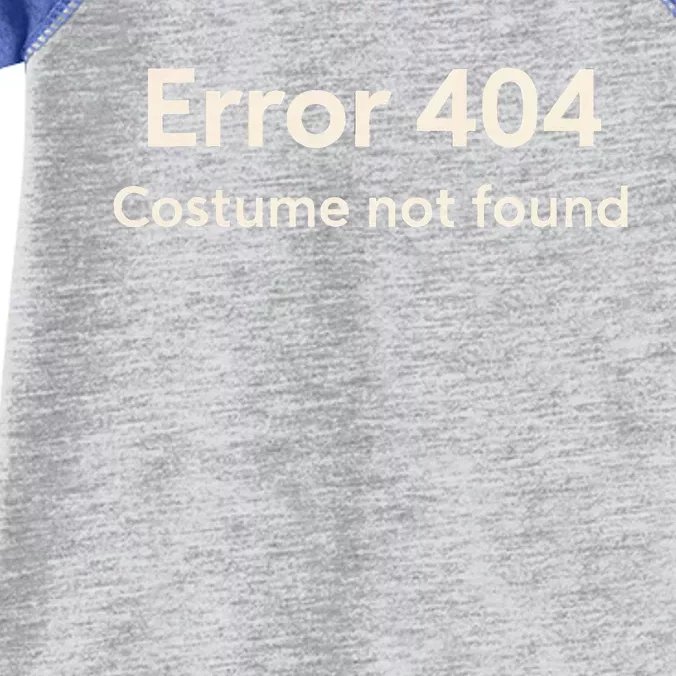 Error 404 Costume Not Found Infant Baby Jersey Bodysuit