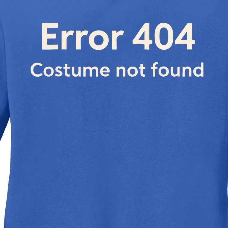 Error 404 Costume Not Found Ladies Long Sleeve Shirt