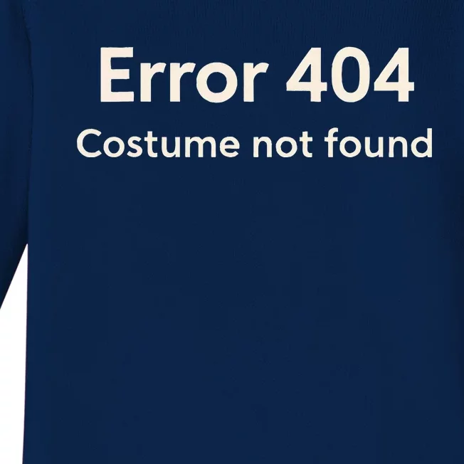 Error 404 Costume Not Found Baby Long Sleeve Bodysuit