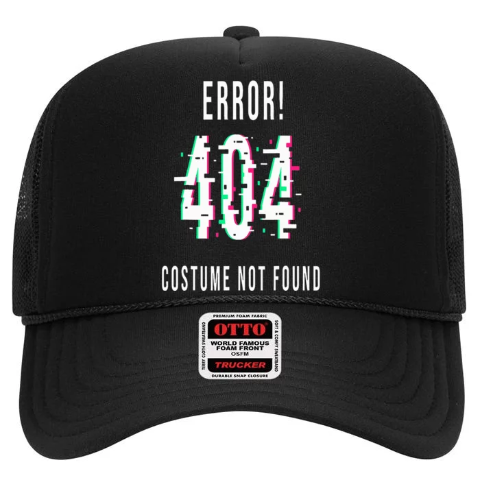 Error 404 Costume Not Found Funny Lazy Halloween High Crown Mesh Trucker Hat