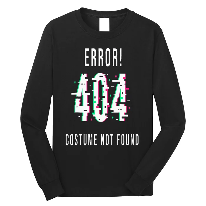 Error 404 Costume Not Found Funny Lazy Halloween Long Sleeve Shirt