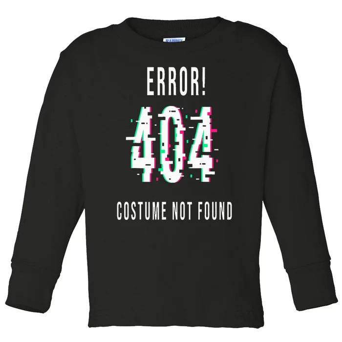 Error 404 Costume Not Found Funny Lazy Halloween Toddler Long Sleeve Shirt