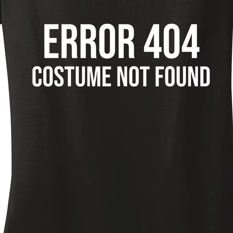 Error 404 Costume Not Found Funny Halloween Costume Women's V-Neck T-Shirt