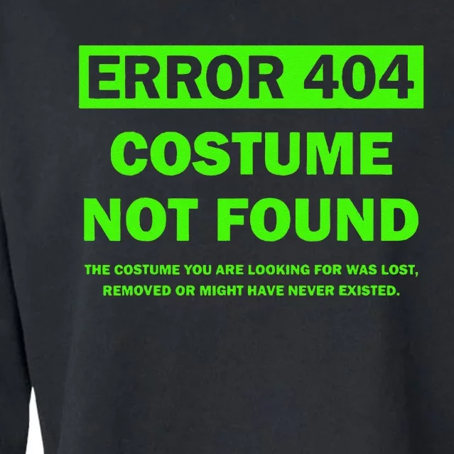 Error 404 Costume Not Found Halloween Matching Gift Cropped Pullover Crew