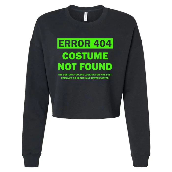 Error 404 Costume Not Found Halloween Matching Gift Cropped Pullover Crew